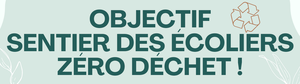 Objectif Sentier des Ecoliers « Zéro déchets ! »