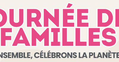  Journée des familles : ensemble, célébrons la planète 