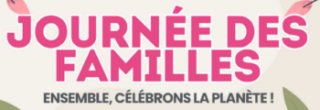  Journée des familles : ensemble, célébrons la planète 